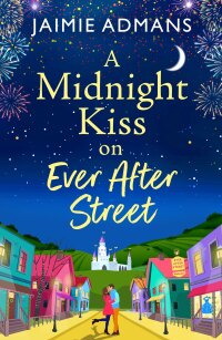 Omslagafbeelding: A Midnight Kiss on Ever After Street 9781804838518
