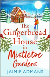 Cover image: The Gingerbread House in Mistletoe Gardens 9781804838617