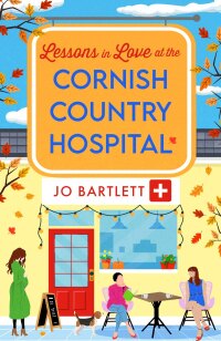 Titelbild: Lessons in Love at the Cornish Country Hospital 9781804839607