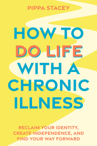 صورة الغلاف: How to Do Life with a Chronic Illness 9781805010173