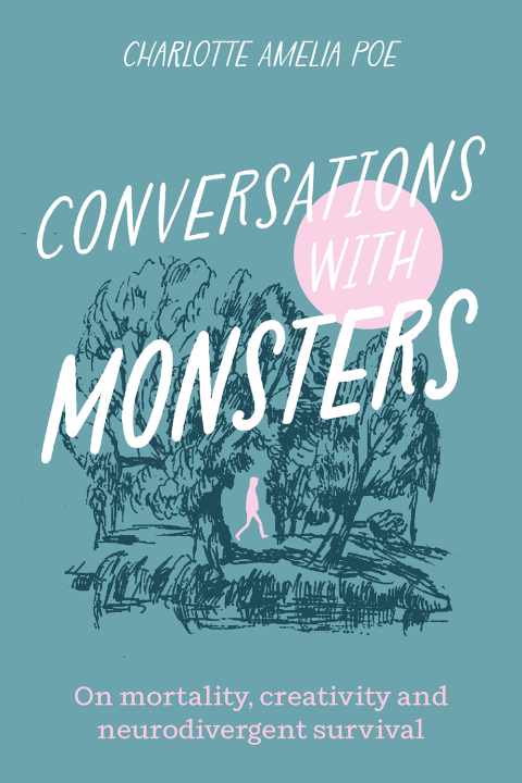 Conversations with Monsters : On Mortality, Creativity, And Neurodivergent Survival - FULL INSTANT DOWNLOAD | PDF DOCX EPUB
