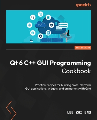 Cover image: Qt 6 C++ GUI Programming Cookbook 3rd edition 9781805122630
