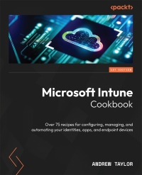 صورة الغلاف: Microsoft Intune Cookbook 1st edition 9781805126546