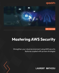 Cover image: Mastering AWS Security 2nd edition 9781805125440