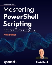 Cover image: Mastering PowerShell Scripting 5th edition 9781805120278