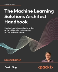 Cover image: The Machine Learning Solutions Architect Handbook 2nd edition 9781805122500