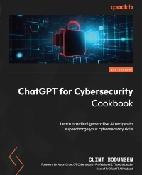 Cover image: ChatGPT for Cybersecurity Cookbook 1st edition 9781805124047