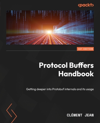 Immagine di copertina: Protocol Buffers Handbook 1st edition 9781805124672