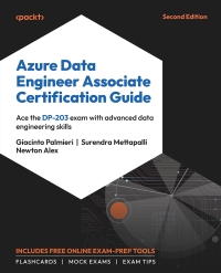 Cover image: Azure Data Engineer Associate Certification Guide 2nd edition 9781805124689