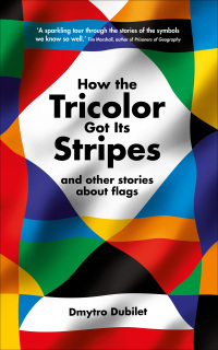 表紙画像: How the Tricolor Got Its Stripes 9781800817609