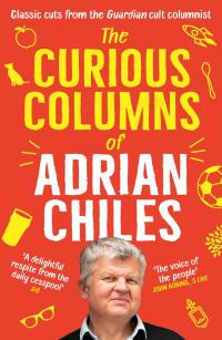 Imagen de portada: The Curious Columns of Adrian Chiles 9781805221814