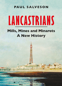 Titelbild: Lancastrians: Mills, Mines and Minarets: A New History 1st edition 9781787389335