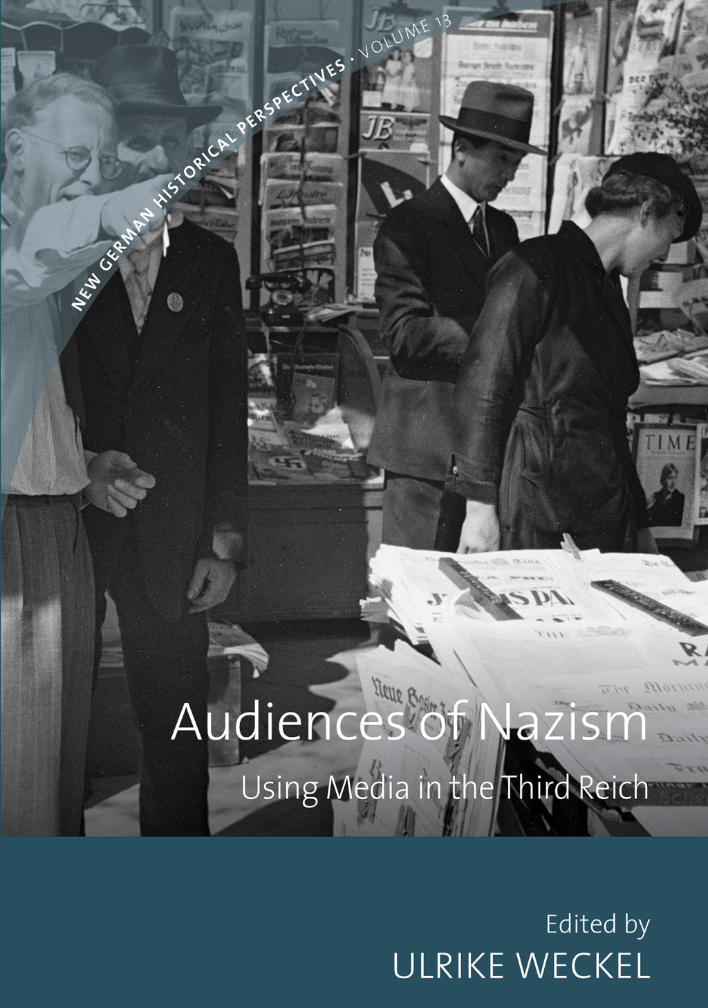Audiences of Nazism Using Media in the Third Reich 1st Edition