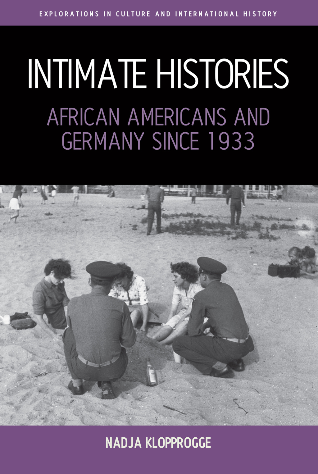 Intimate Histories African Americans and Germany since 1933 1st Edition