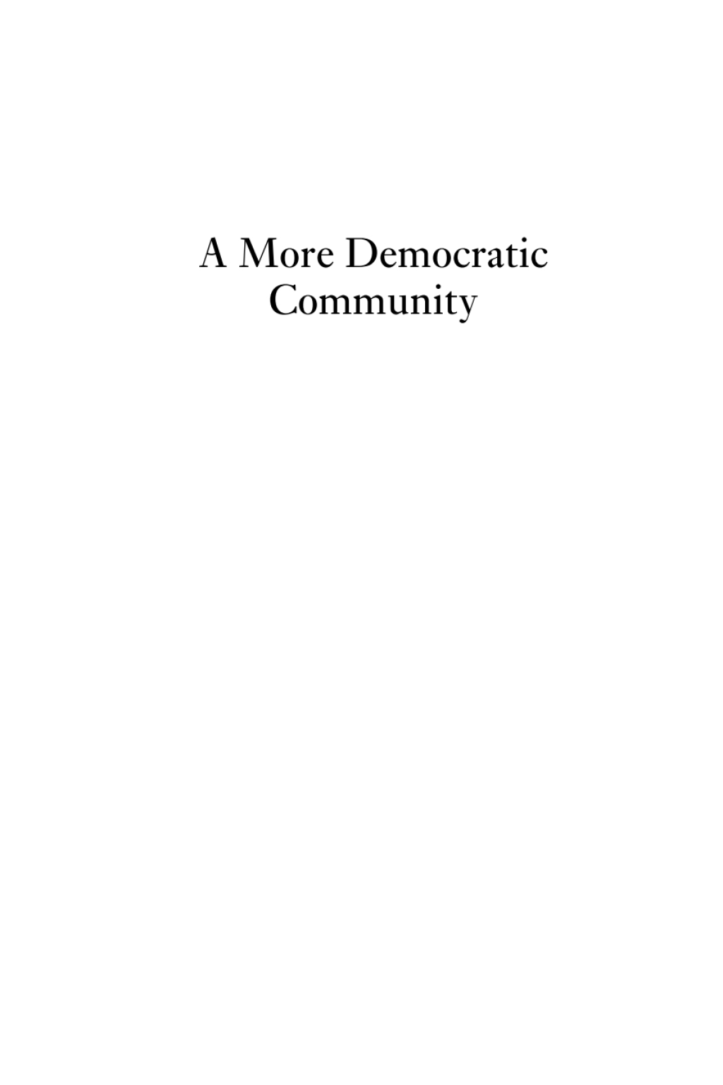 A More Democratic Community The Place of Democracy in the History of European Integration 1st Edition