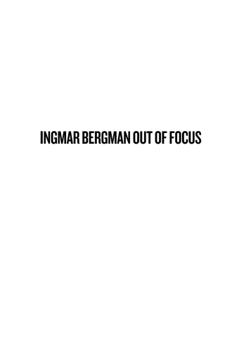 Cover image: Ingmar Bergman Out of Focus 1st edition 9781805398790