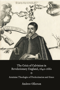 صورة الغلاف: The Crisis of Calvinism in Revolutionary England, 1640-1660 9781783277735