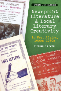 Cover image: Newsprint Literature and Local Literary Creativity in West Africa, 1900s – 1960s 9781847013828