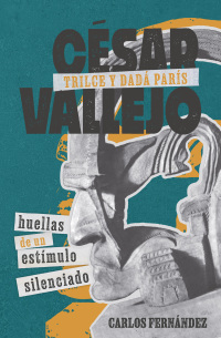 Cover image: César Vallejo, Trilce y dadá París 9781855663763