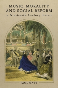Omslagafbeelding: Music, Morality and Social Reform in Nineteenth-Century Britain 9781837650811