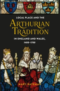 Cover image: Local Place and the Arthurian Tradition in England and Wales, 1400-1700 9781843846581