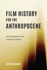 Imagen de portada: Film History for the Anthropocene 9781640141612