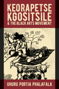 صورة الغلاف: Keorapetse Kgositsile & the Black Arts Movement 9781847012777