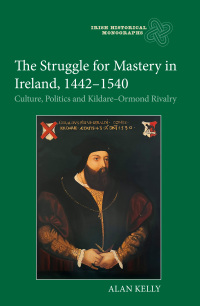 صورة الغلاف: The Struggle for Mastery in Ireland, 1442-1540 9781837650521
