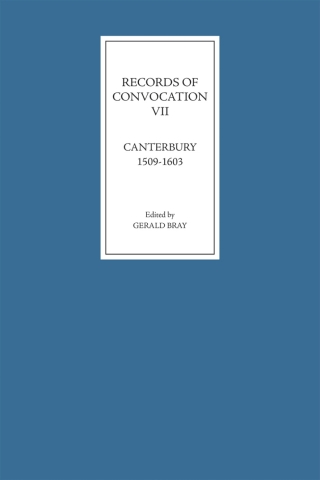 Cover image: Records of Convocation VII: Canterbury, 1509-1603 9781843832232