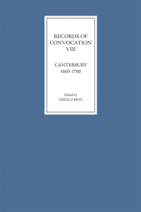 表紙画像: Records of Convocation VIII: Canterbury, 1603-1700 9781843832249