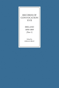 Cover image: Records of Convocation XVII: Ireland, 1690-1869, Part 1 9781843832331