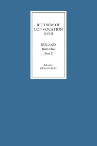 Cover image: Records of Convocation XVIII: Ireland, 1690-1869, Part 2 9781843832348
