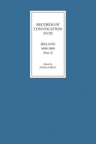 Cover image: Records of Convocation XVIII: Ireland, 1690-1869, Part 2 9781843832348