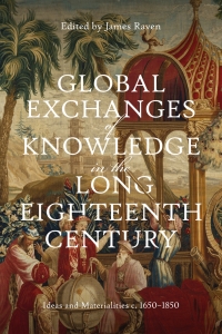 Cover image: Global Exchanges of Knowledge in the Long Eighteenth Century 9781837650163