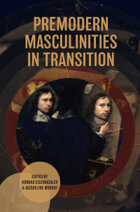 Cover image: Premodern Masculinities in Transition 9781837651702