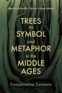 صورة الغلاف: Trees as Symbol and Metaphor in the Middle Ages 9781843846642