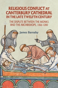 表紙画像: Religious Conflict at Canterbury Cathedral in the Late Twelfth Century 9781783277667