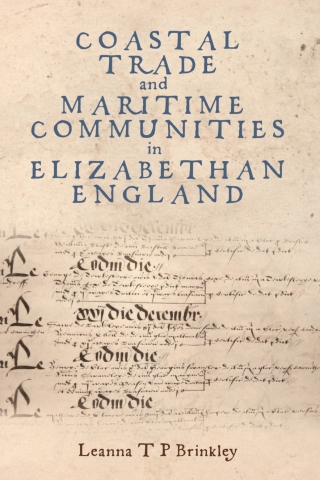 Cover image: Coastal Trade and Maritime Communities in Elizabethan England 9781837651887