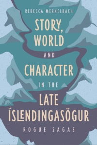 Imagen de portada: Story, World and Character in the Late <i>Íslendingasögur</i> 9781843846666