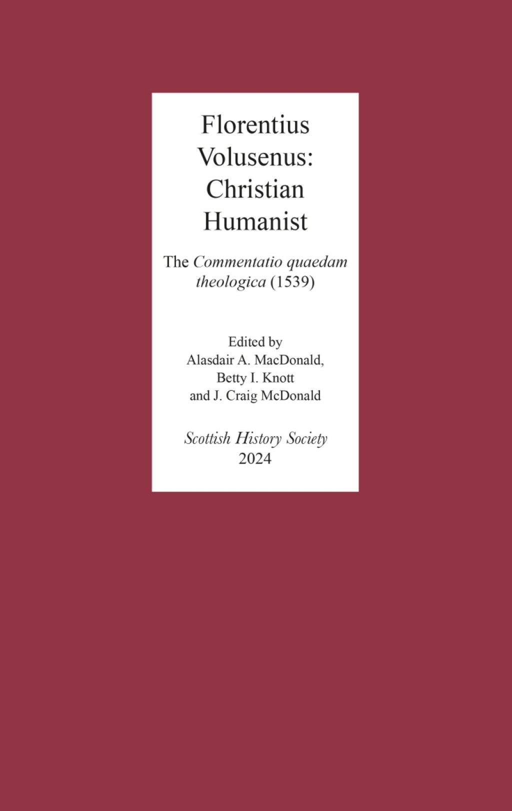Florentius Volusenus: Christian Humanist The  Commentatio quaedam theologica (1539)