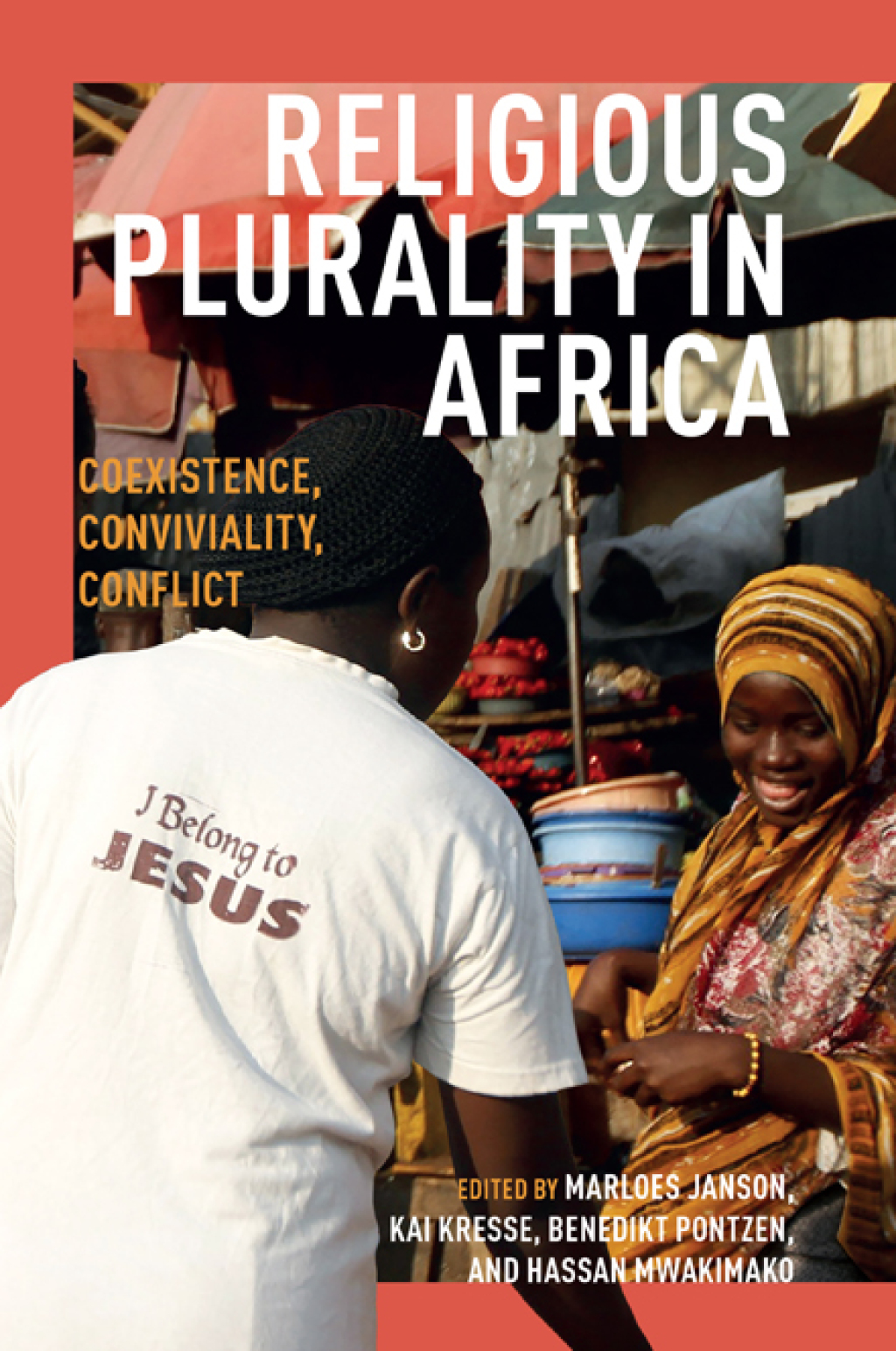 Religious Plurality in Africa Coexistence, Conviviality, Conflict