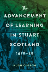 Cover image: The Advancement of Learning in Stuart Scotland, 1679-89 9781837652006