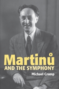 Imagen de portada: Martinu and the Symphony 9780907689652