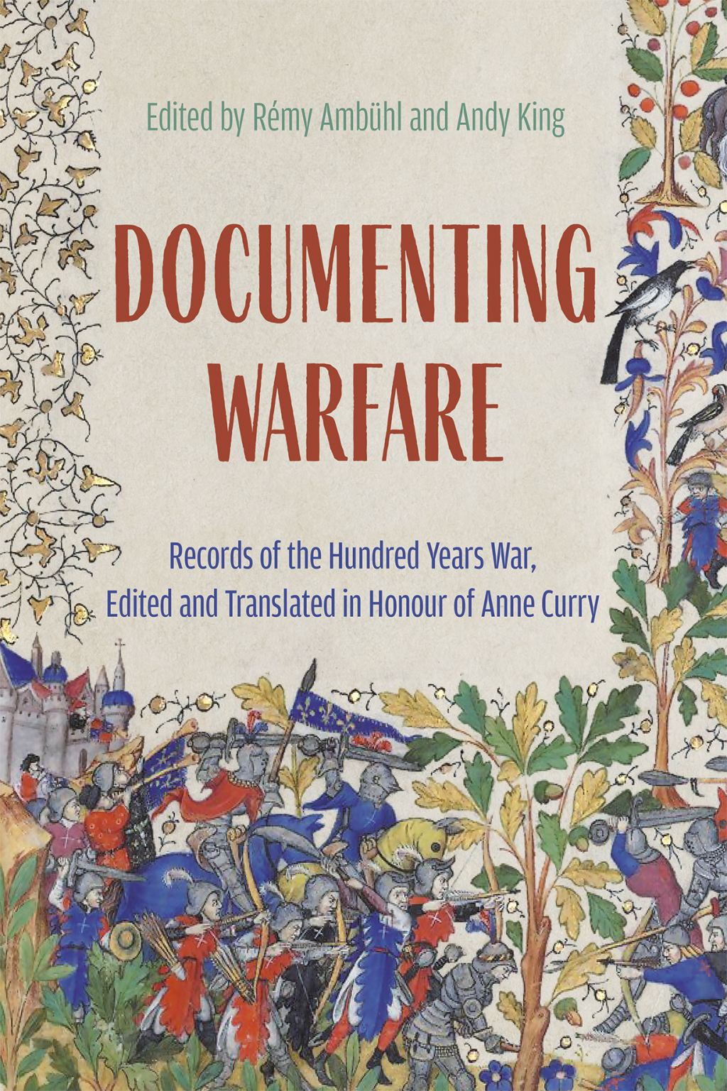 Documenting Warfare Records of the Hundred Years War, Edited and Translated in Honour of Anne Curry