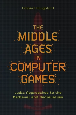 Cover image: The Middle Ages in Computer Games 9781843847298
