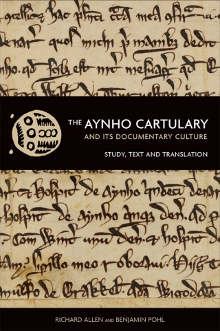 Cover image: The Aynho Cartulary and its Documentary Culture 9781837651795