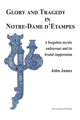 表紙画像: Glory and Tragedy in Notre-Dame d'Etampes 9780975742570