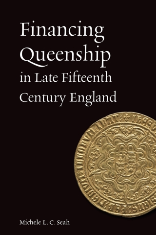 Cover image: Financing Queenship in Late Fifteenth Century England 9781837650460