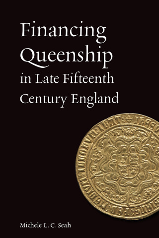 Cover image: Financing Queenship in Late Fifteenth Century England 9781805436249