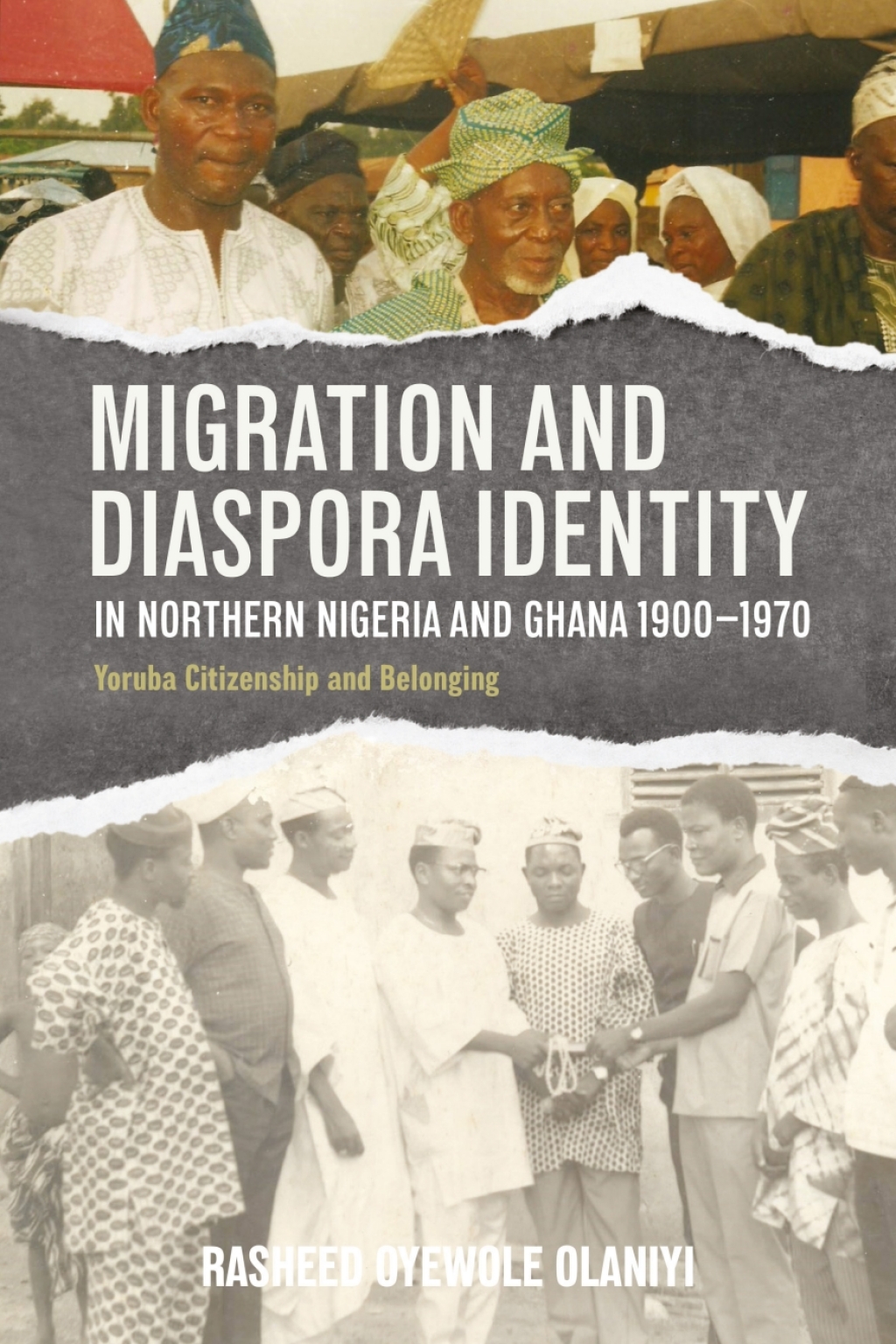 Migration and Diaspora Identity in Northern Nigeria and Ghana, 1900–1970 Yoruba Citizenship and Belonging